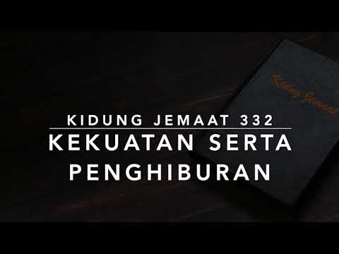 KJ 332 Kekuatan Serta Penghiburan (Blott en dag/Day by Day) - Kidung Jemaat
