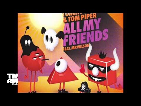 Tommy Trash & Tom Piper - All My Friends (Feat. Mr Wilson) [Myback Remix]