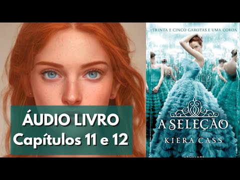 The Selection audiobook - Chapters 11 and 12 | Kiera Cass