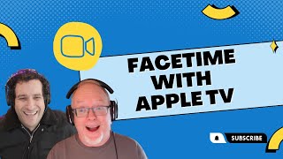 Finally, You Can FaceTime With Your Apple TV!