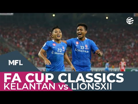 Kelantan vs LIONSXII 2015 | FA CUP CLASSICS