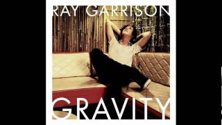 Ray Garrison - Gravity
