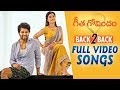 Geetha Govindam Full Video Songs Back To Back Vijay Deverakonda Rashmika Parasuram Gopi Sunder