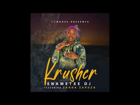 Krusher - Enametxe DJ (Feat. Zanda Zakuza)