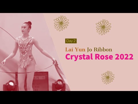 Lai Yun Jo Ribbon 2022 - Crystal Rose Minsk 2022