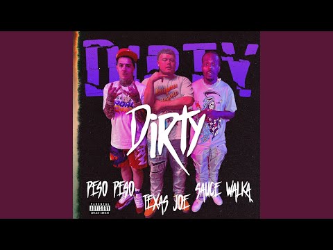 Dirty (feat. Sauce Walka & Peso Peso)