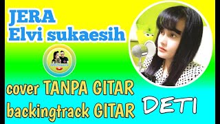Download lagu JERA Elvi sukaesih cover vocal tanpa GITAR//backingtrack GITAR mp3 Download lagu JERA Elvi sukaesih cover vocal tanpa GITAR//backingtrack GITAR mp3