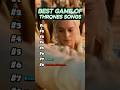 Best Game Of Thrones Songs GameOfThrones GameOfThronesFan