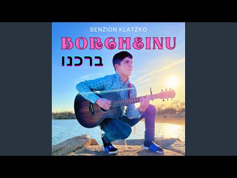 Borcheinu (feat. Azarya Klatzko)