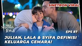 Download lagu CINTA SEPENUH JIWA EPS 87: HASBI MURKA‼️ MAU HANCURKAN KEBAHAGIAAN LALA & JULIAN? - Cut Syifa, Kenny mp3