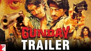 Gunday | Official Trailer |  Ranveer Singh | Arjun Kapoor | Priyanka Chopra | Irrfan Khan