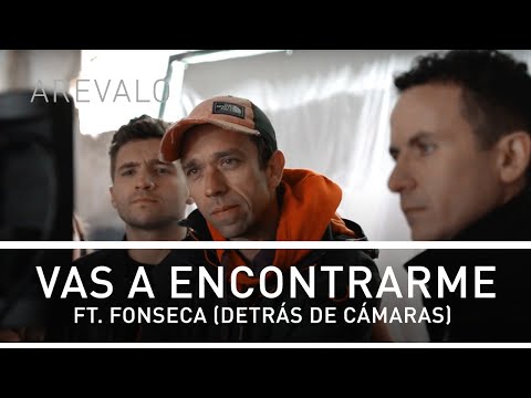 Arevalo - Vas A Encontrarme Ft. Fonseca (Detrás De Cámaras)