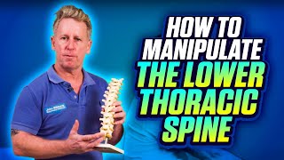How to Manipulate the Lower Thoracic Spine