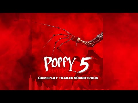 Poppy Playtime - Chapter 5: Broken Things | Gameplay Trailer Soundtrack