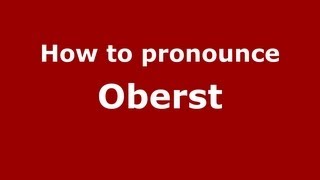 How to pronounce Oberst