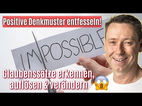 Glaubenssätze erkennen, auflösen, verändern – Dein Schlüssel zu positiven Denkmustern!