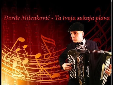 Đorđe Milenković - Ta tvoja suknja plava