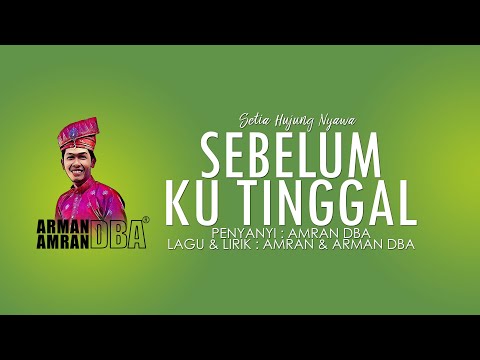 AMRAN DBA - SEBELUM KU TINGGAL