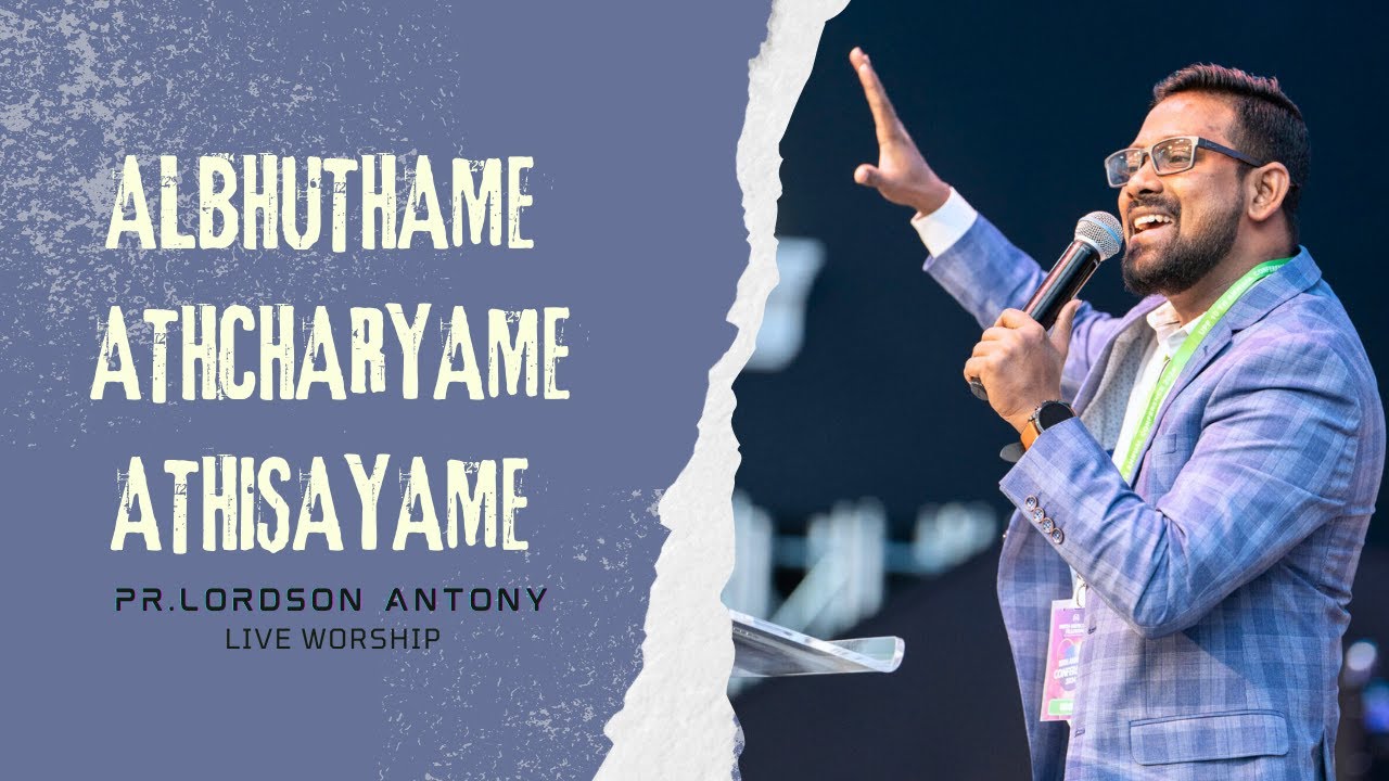 ALBHUTHAME ASHCHARYAME | Pr.LORDSON ANTONY | LIVE WORSHIP