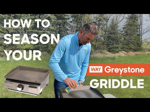 How to Season Your Greystone Griddle