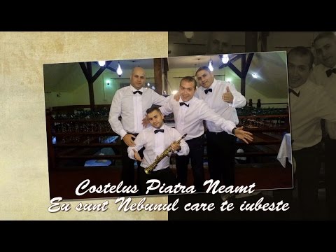 Costelus Piatra Neamt - Eu sunt nebunul care te iubeste 2015