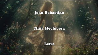Joan Sebastian • Niña Hechicera • Letra