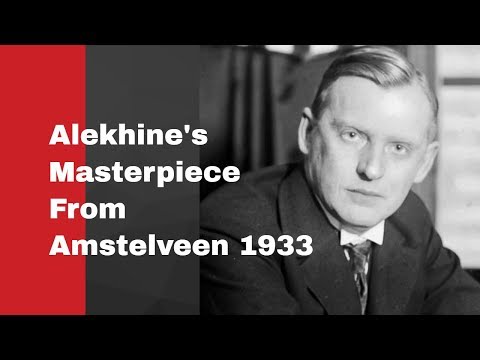 Alekhine's Masterpiece From Amstelveen 1933