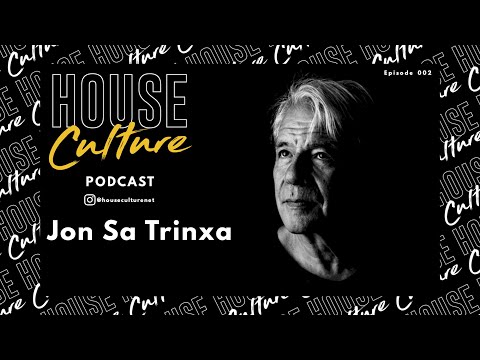 Jon Sa Trinxa | House Culture Podcast | 002