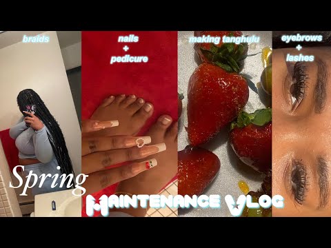 Spring Maintenance Vlog | braids,pedicure , nails , making tanghulu + more