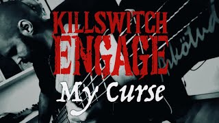 KILLSWITCH ENGAGE - MY CURSE [BASS COVER]