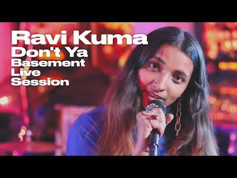 Ravi Kuma - Don't Ya (Basement live session)