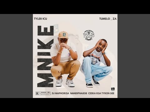 Tyler ICU & Tumela_za - Mnike (Official Audio) feat. DJ Maphorisa,Nandipha808, Ceeka RSA & Tyron Dee