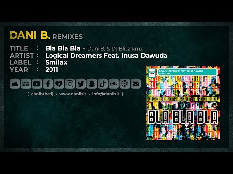Logical Dreamers Feat. Inusa Dawuda / Bla Bla Bla • Dani B. & DJ Blitz Rmx