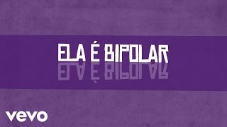 Ela É Bipolar Music Video