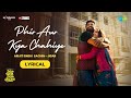 Phir Aur Kya Chahiye Lyrical Zara Hatke Zara Bachke Vicky Sara Arijit Sachin Jigar Amitabh