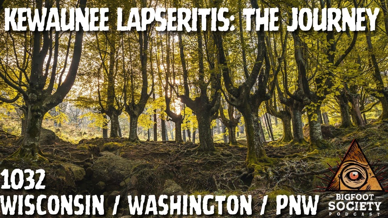 Kewaunee Lapseritis: 70 Years of Worldwide Sasquatch Contact | Bigfoot Society 1032