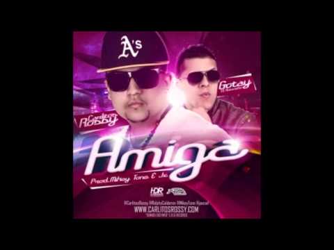 Amiga - Carlitos Rossy Ft. Gotay 'El Autentiko'