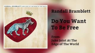 Randall Bramblett - "Do You Want To Be Free" [Audio Only]