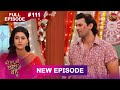 Bade Ghar Ki Choti Bahu Full Episode 111 22 Oct 2025 Newshow Full HD Dangal TV