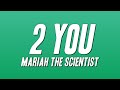 Mariah The Scientist 2 You Lyrics