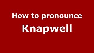 How to pronounce Knapwell