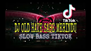 Download lagu DJ OLD HATE SABE MERINDU X BABY DON'T GO SLOW BASS JEDAG JEDUG VIRAL TIKTOK TERBARU mp3 Download lagu DJ OLD HATE SABE MERINDU X BABY DON'T GO SLOW BASS JEDAG JEDUG VIRAL TIKTOK TERBARU mp3