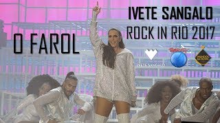 Abertura / O Farol - Ivete Sangalo - Rock In Rio 2017