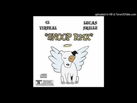 Lucas Skillz - SNOOP RMX (ft. El Virtual)