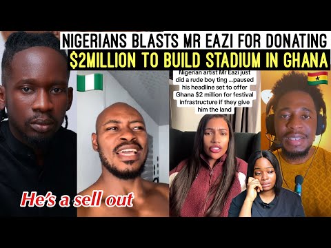 E DON HAPPEN‼️😩 NIGERIANS BLASTS MR EAZI FOR DONATING $2MILLION TO BUILD STADIUM IN GHANA