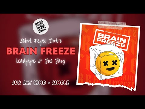 Leadpipe x Jus Jay - Brain Freeze (Saint Pepsi Intro)