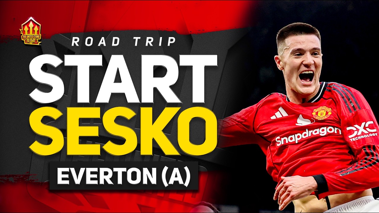 HUGE Test for Carrick! Sesko & Yoro START?! Everton vs Man United | Road Trip
