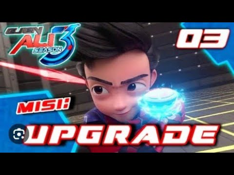 Ejen Ali Musim 3 eps 3 Full Movie|| Misi: UPGRADE