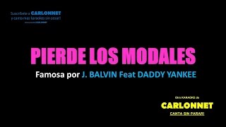 Pierde los modales - J. Balvin  feat Daddy Yankee (Karaoke)