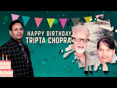 Happy Birthday Tripta Chopra Ji!
